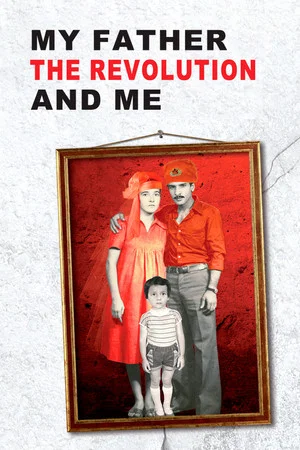 Постер: Mon père, la révolution et moi