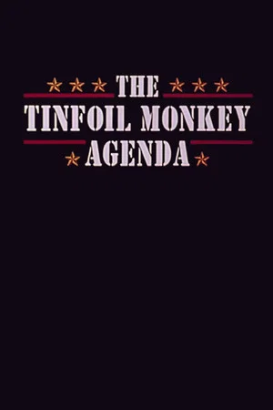 Постер: The Tinfoil Monkey Agenda