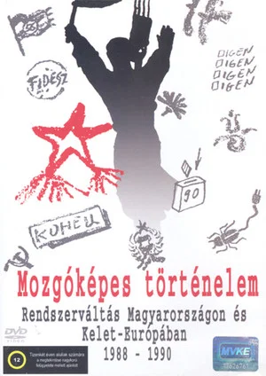 Постер: Mozgóképes történelem – Rendszerváltás Magyarországon és Kelet-Európában 1988–1990