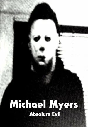 Постер: Michael Myers: Absolute Evil