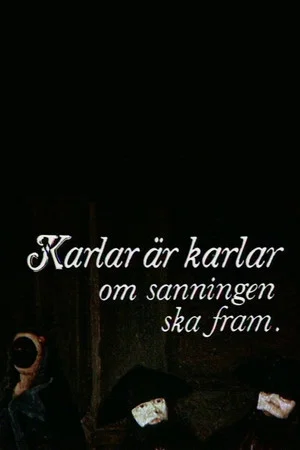 Постер: Karlar är karlar om sanningen ska fram