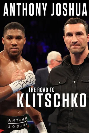 Постер: Anthony Joshua: The Road to Klitschko