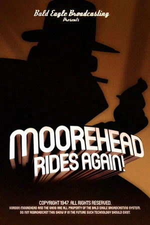 Постер: Moorehead Rides Again!