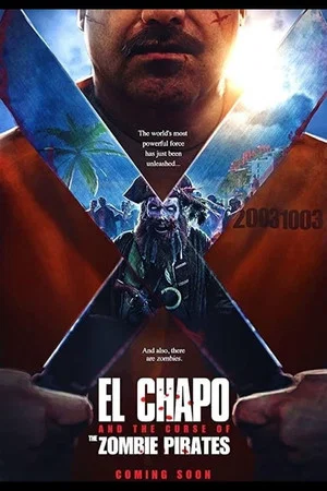 Постер: El Chapo and the Curse of the Pirate Zombies