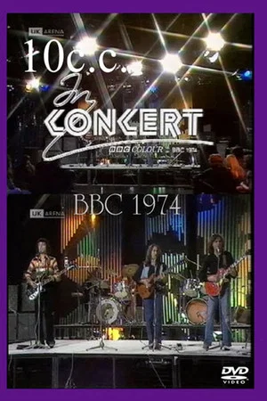 Постер: 10 CC In Concert - London - BBC 1974