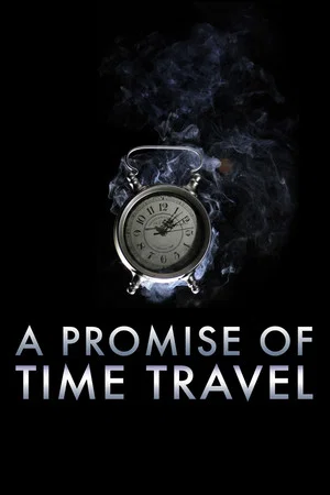 Постер: A Promise of Time Travel