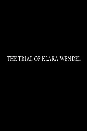Постер: The Trial of Klara Wendel