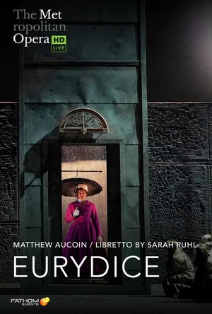 Постер: The Metropolitan Opera: Eurydice