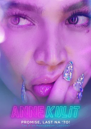 Постер: AnneKulit: Promise, Last Na ‘To!