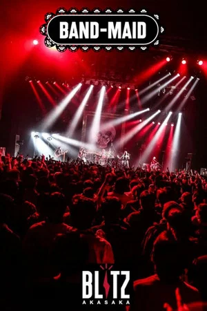 Постер: BAND-MAID - Live at Akasaka Blitz