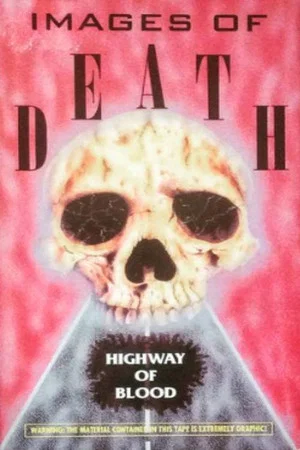 Постер: Images of Death: Highway of Blood