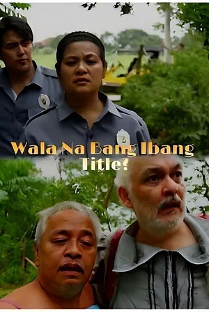 Постер: Wala Na Bang Ibang Title?