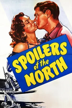 Постер: Spoilers of the North
