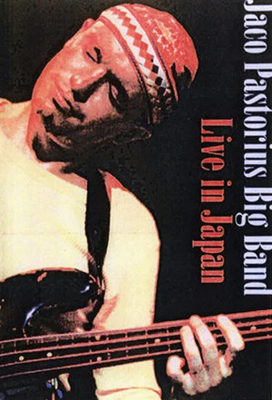 Постер: Jaco Pastorius Big Band - Live in Japan