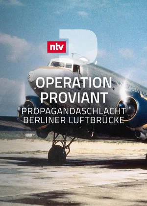 Постер: Operation Proviant - Propagandaschlacht Berliner Luftbrücke