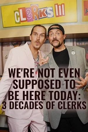 Постер: We're Not Even Supposed to Be Here Today: 3 Decades of Clerks