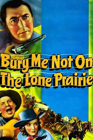 Постер: Bury Me Not on the Lone Prairie