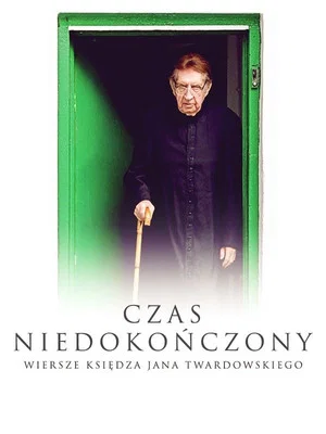 Постер: Unfinished Time: The Poems of Father Jan Twardowski