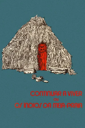 Постер: Continuar a Viver ou Os Índios da Meia-Praia