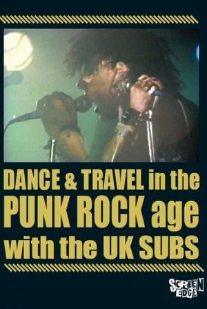 Постер: U.K. Subs: Dance & Travel In The Punk Rock Age