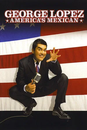Постер: George Lopez: America's Mexican