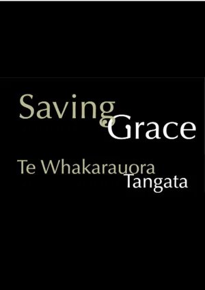 Постер: Saving Grace - Te Whakarauora Tangata