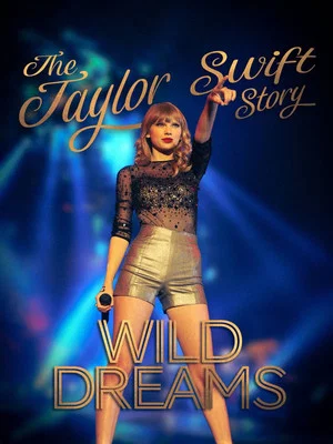 Постер: The Real Taylor Swift: Wild Dreams