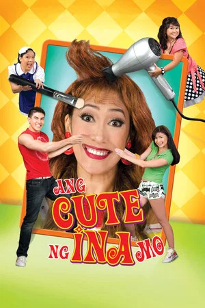 Постер: Ang Cute Ng Ina Mo!