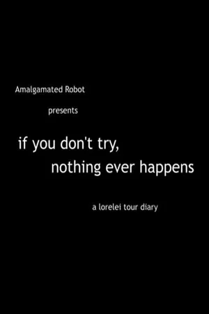 Постер: If You Don't Try, Nothing Ever Happens