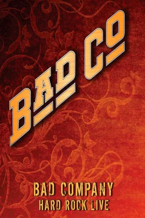 Постер: Bad Company: Hard Rock Live