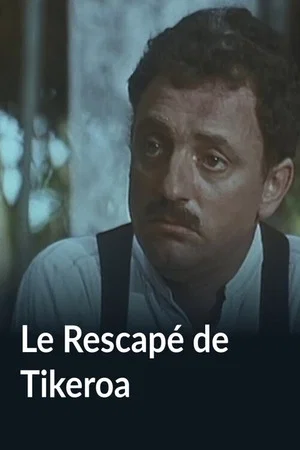Постер: Le Rescapé de Tikeroa