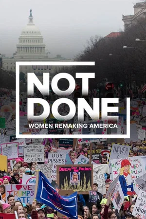 Постер: Not Done: Women Remaking America