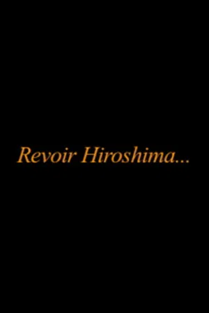Постер: Revoir Hiroshima...