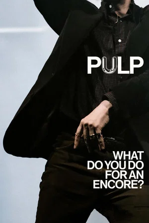 Постер: Pulp - What Do You Do for an Encore?