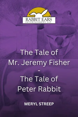 Постер: Rabbit Ears - The Tale of Mr. Jeremy Fisher/The Tale of Peter Rabbit