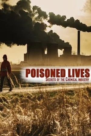 Постер: Poisoned Lives: Secrets of the Chemical Industry