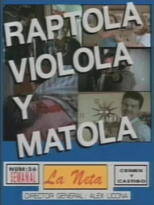 Постер: Raptóla, violóla y matóla