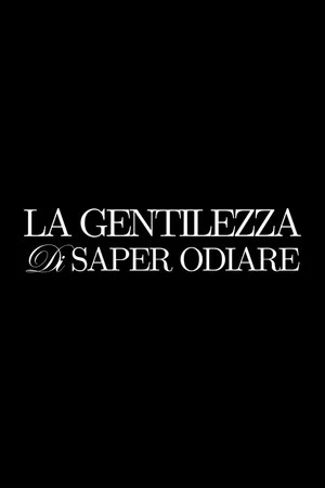 Постер: La Delicatezza di saper Odiare