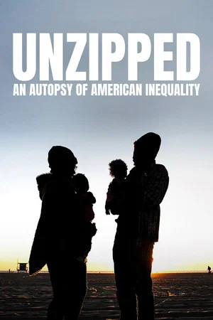 Постер: Unzipped: An Autopsy of American Inequality