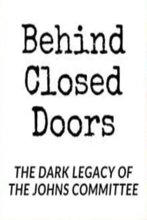 Постер: Behind Closed Doors: The Dark Legacy of the Johns Committee