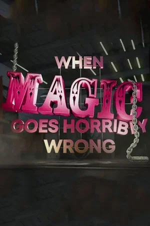 Постер: When Magic Goes Horribly Wrong