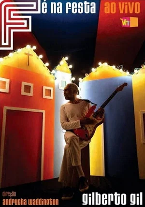 Постер: Gilberto Gil – Fé Na Festa