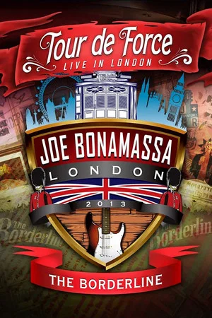 Постер: Joe Bonamassa: Tour de Force, Live in London [Night 1] - The Borderline