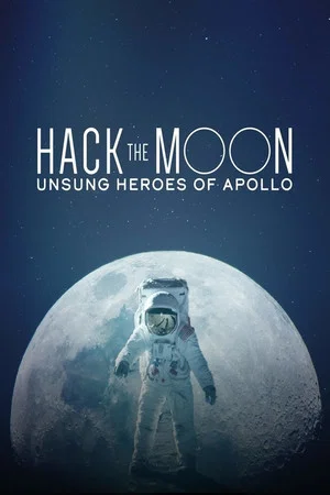 Постер: Hack the Moon: Unsung Heroes of Apollo