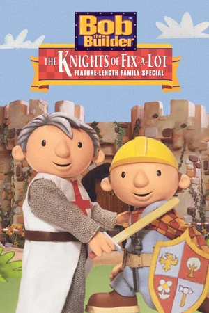 Постер: Bob the Builder: The Knights of Can-A-Lot