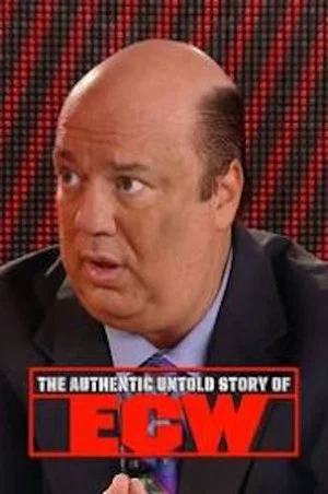 Постер: The Authentic Untold Story of ECW