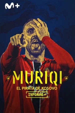 Постер: Informe+. Muriqi, el pirata de Kosovo