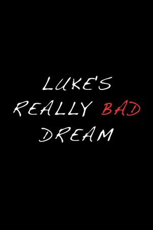 Постер: Luke's Really Bad Dream