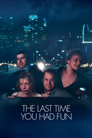 Постер: The Last Time You Had Fun