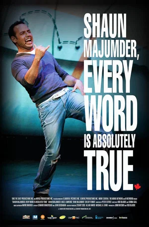 Постер: Shaun Majumder, Every Word Is Absolutely True
